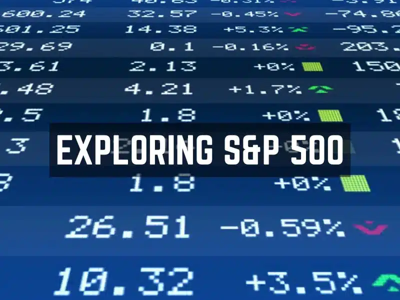 Exploring S&P 500