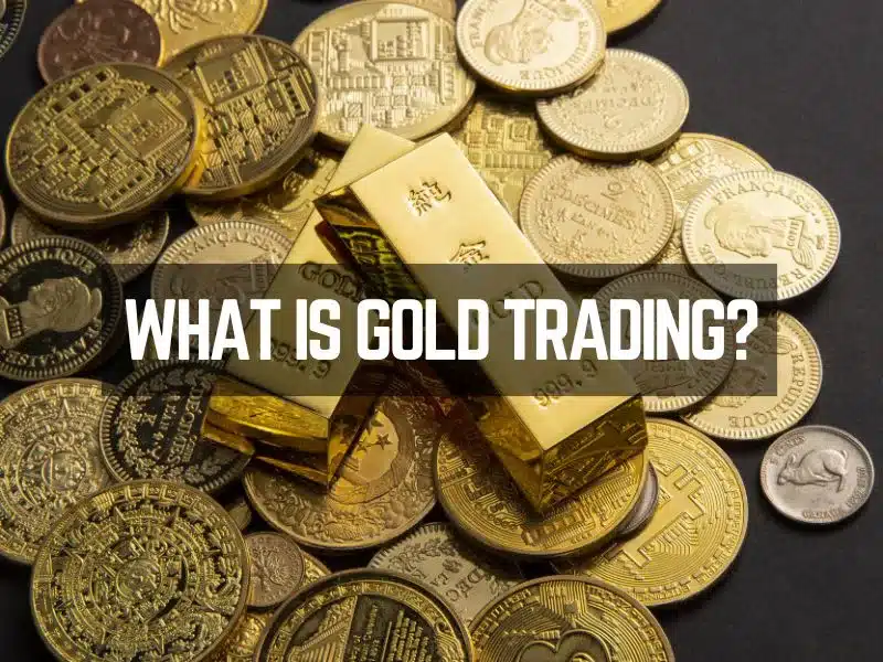 What is Gold Trading?