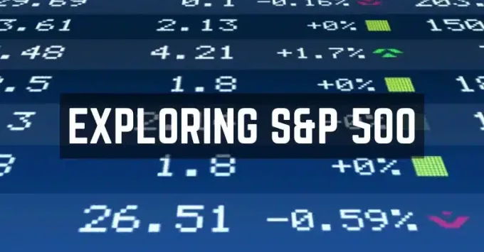 Exploring S&P 500